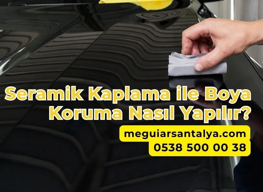 Seramik Kaplama ile Boya Koruma Nasıl Yapılır?